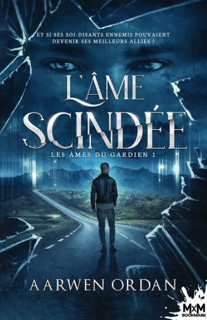 Les Âmes du gardien, Tome 1 : L’Âme scindée