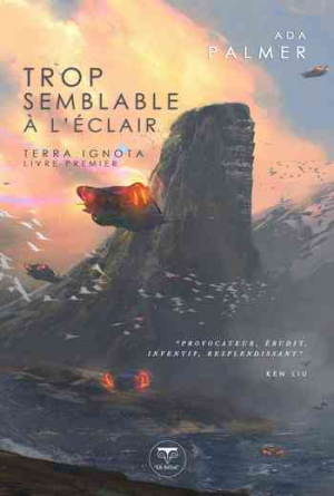 Terra Ignota : Tome 1, Trop semblable à l’éclair