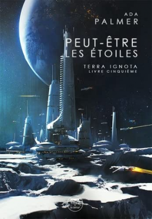 Terra ignota, Tome 5 : Peut-être les étoiles