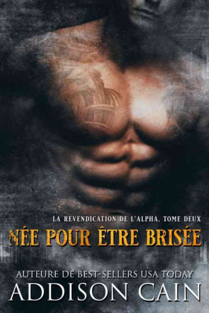 La Revendication de l’alpha, Tome 2 : Née pour être brisée
