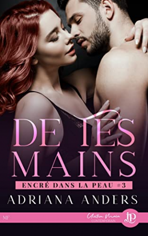 Encré dans la peau, Tome 3 : De tes mains