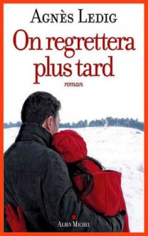 On regrettera plus tard