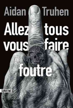 Allez tous vous faire foutre