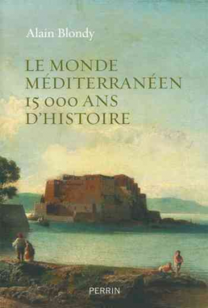 Le monde méditerranéen, 15.000 ans d’histoire