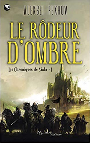 Les chroniques de Siala, Tome 1 : Le rôdeur d’ombre