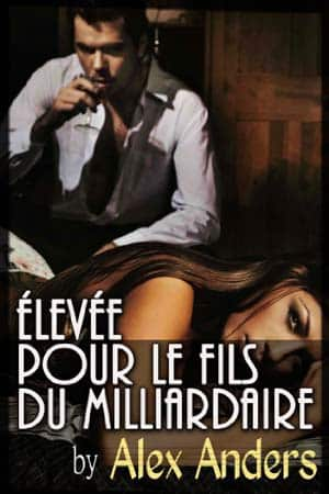 Élevée pour l’héritier du milliardaire