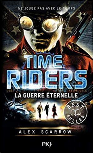 Time Riders, tome 4 : La guerre éternelle
