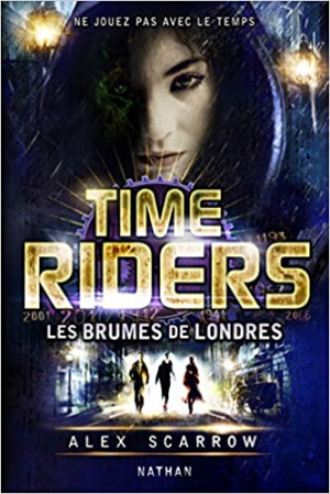 Time Riders, tome 6 : Les brumes de Londres