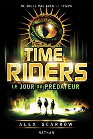 Time Riders, tome 2 : Le jour du prédateur