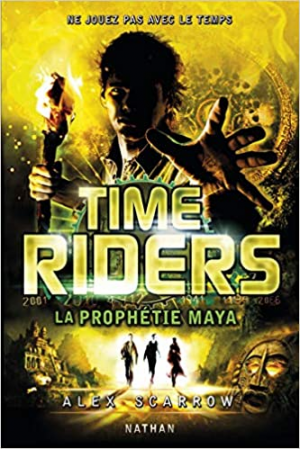 Time Riders, tome 8 : La prophétie maya
