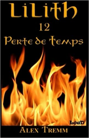 Lilith, tome 12 : Perte de Temps