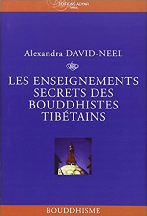 Les Enseignements secrets des Bouddhistes tibétains
