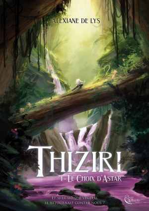Thiziri, Tome 1 : Le Choix d’Astar