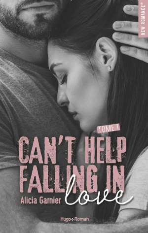 Can’t help falling in love, Tome 1
