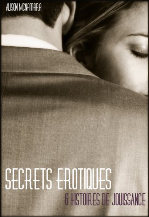Secrets érotiques, 6 histoires de jouissance