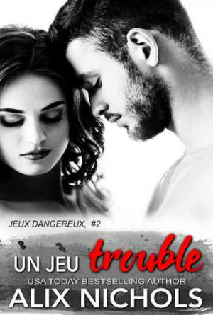 Jeux dangereux – Tome 2 : Un jeu trouble