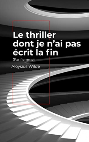 Le thriller dont je n’ai pas écrit la fin