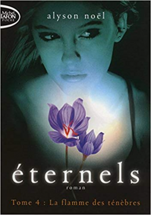 Éternels, tome 4 : La flamme des ténèbres