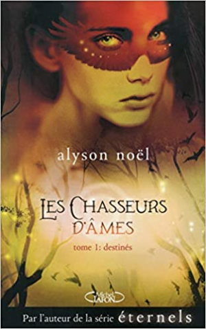 Les chasseurs d’âmes, tome 1 : Destinés