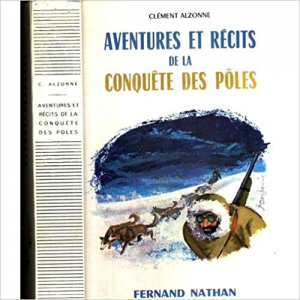 Aventures et recits de la Conquete des poles
