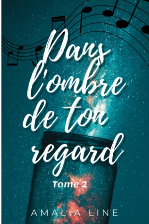 Dans l’ombre de ton regard, Tome 2