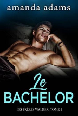 Les Frères Walker – Tome 1: Le Bachelor