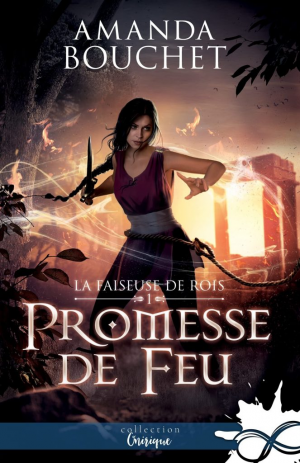 La Faiseuse de rois, Tome 1 : Promesse de feu