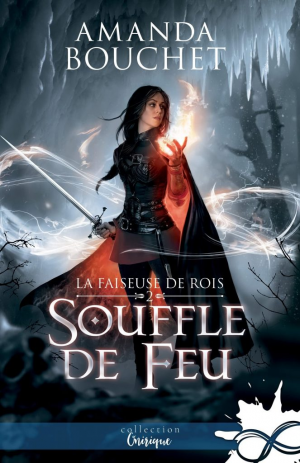La Faiseuse de rois, Tome 2 : Souffle de feu