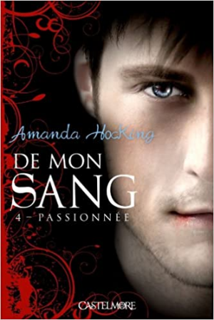 De mon sang, Tome 4 : Passionnée