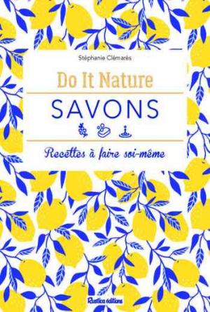 Savons: Recettes à faire soi-même