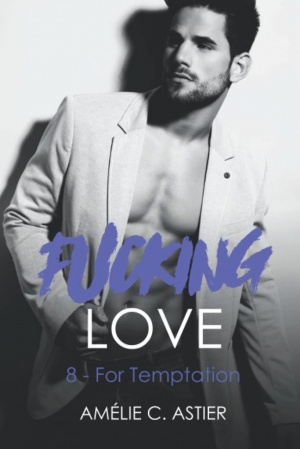 Fucking Love, Tome 8 : For Temptation