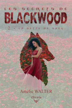Les secrets de Blackwood, Tome 2: La dette et le sang