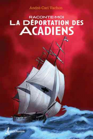 Raconte-moi la déportation des Acadiens
