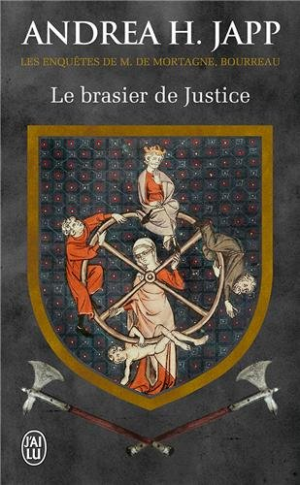 Les Enquêtes de M. de Mortagne, bourreau, tome 1 : Le Brasier de Justice
