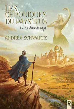 Les chroniques du pays d’Us, Tome 1 : La danse du naga
