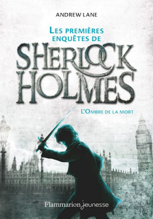 Les Premières Aventures de Sherlock Holmes, Tome 1 : L’Ombre de la mort