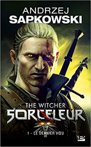 Sorceleur, Tome 1: Le Dernier Vœu