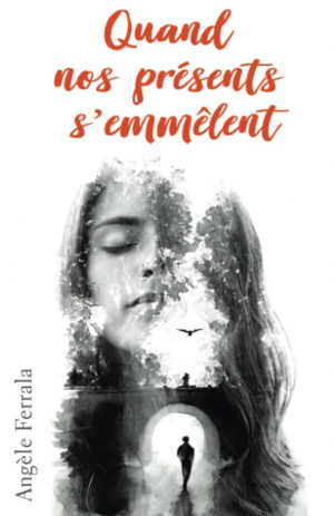 Quand nos présents s’emmêlent