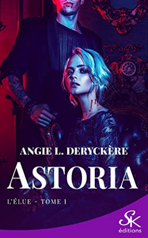 Astoria, Tome 1 : L’Élue