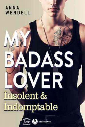 My Badass Lover : Insolent & indomptable