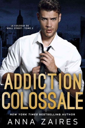 Le Colosse de Wall Street, Tome 2 : Addiction colossale