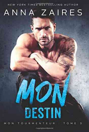 Mon tourmenteur – Tome 3 : Mon Destin