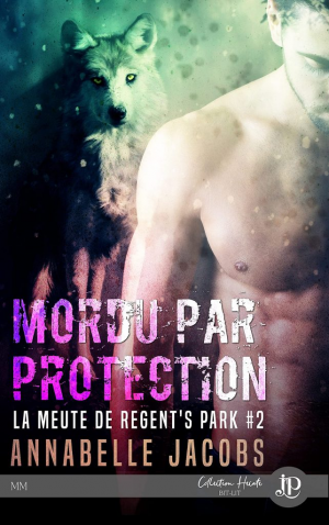 La Meute de Regent’s Park, Tome 2 : Mordu par protection