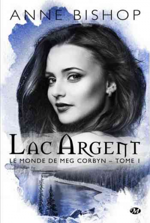 Le Monde de Meg Corbyn – Tome 1 : Lac Argent
