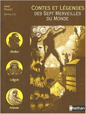 Contes et Legendes des Sept Merveilles du Monde