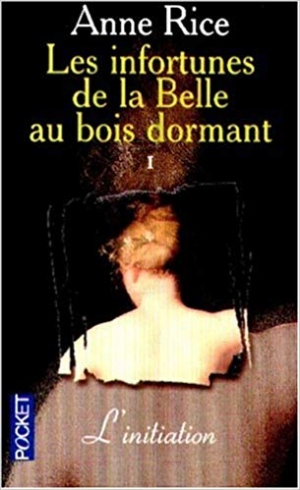 Les infortunes de la Belle au bois dormant, tome 1 : L’initiation