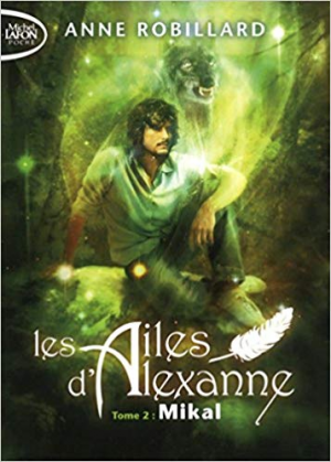 Les ailes d’Alexanne 01 : Mikal