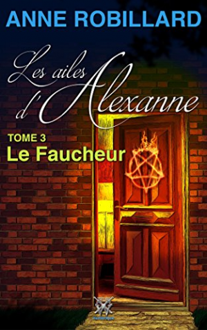 Les ailes d’Alexanne 03 : Le Faucheur