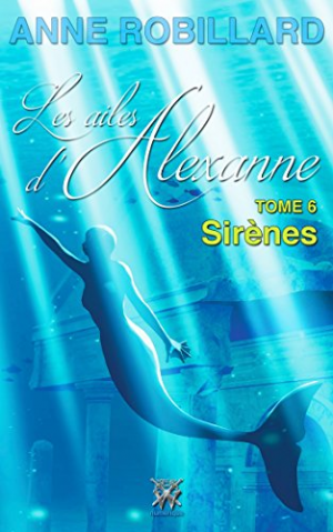 Les ailes d’Alexanne 06 : Sirènes