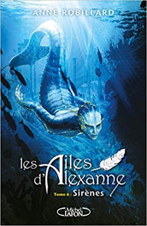 Les ailes d’Alexanne, tome 6 : Sirènes